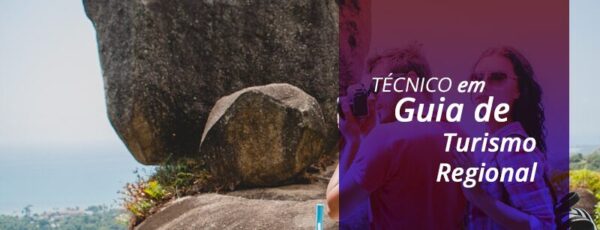 TÉCNICO EM GUIA DE TURISMO REGIONAL