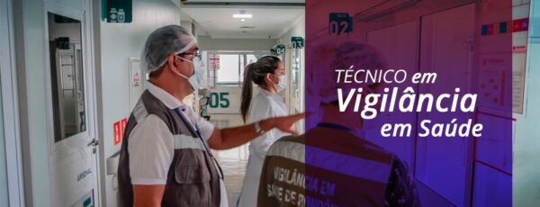 CURSO TÉCNICO EM VIGILÂNCIA EM SAÚDE