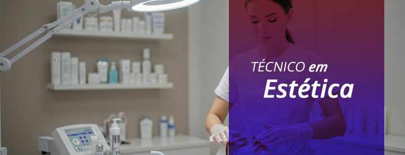CURSO TÉCNICO EM ESTÉTICA