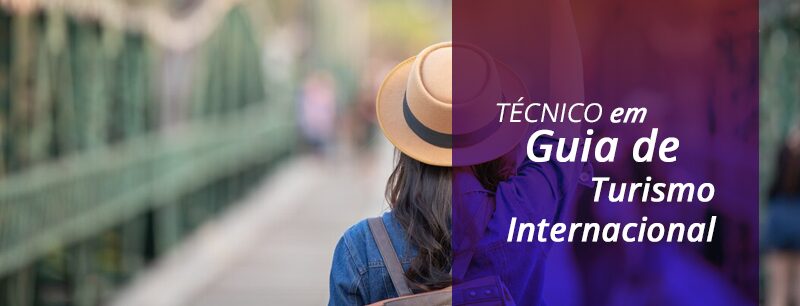 TÉCNICO EM GUIA DE TURISMO INTERNACIONAL