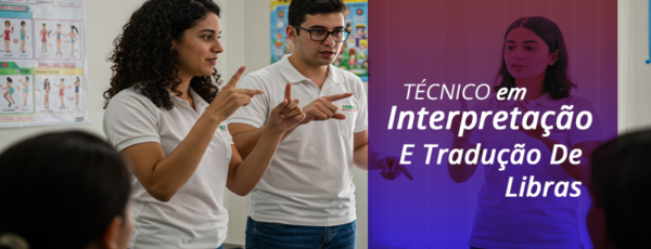 TÉCNICO EM TRADUÇÃO E INTERPRETAÇÃO DE LIBRAS